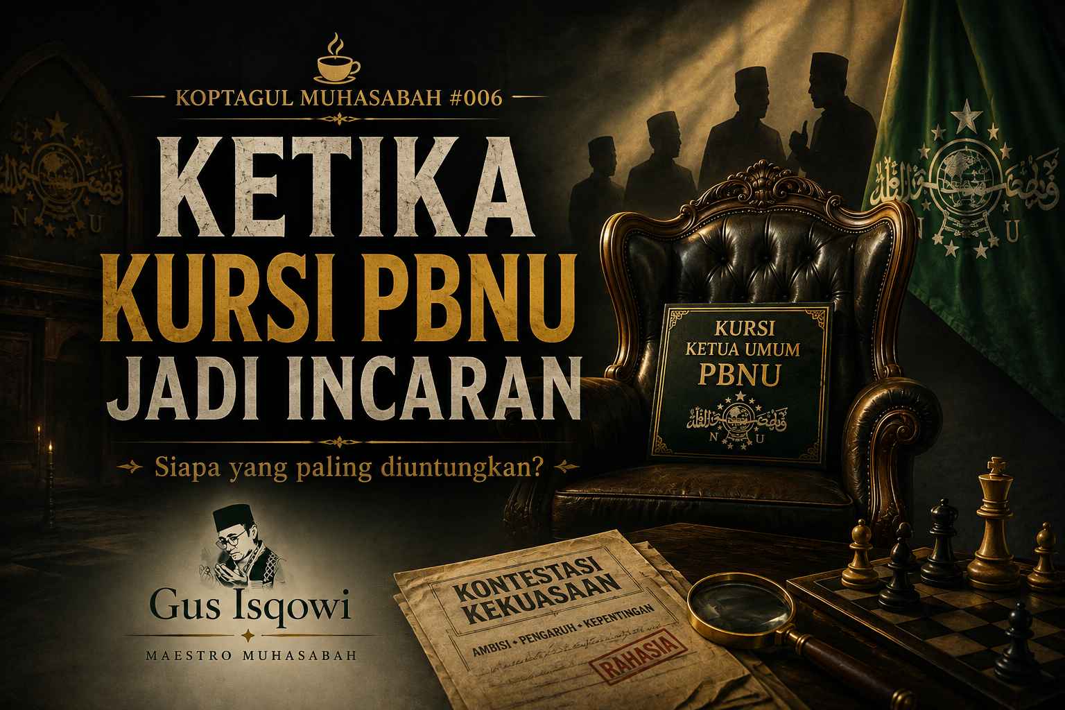 KETIKA KURSI PBNU JADI INCARAN: SIAPA YANG PALING DIUNTUNGKAN?